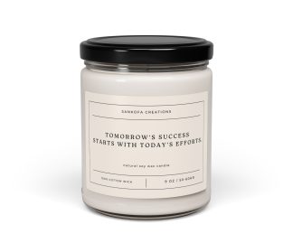 Tomorrow's success starts with today's efforts. Scented Soy Candle, 9oz