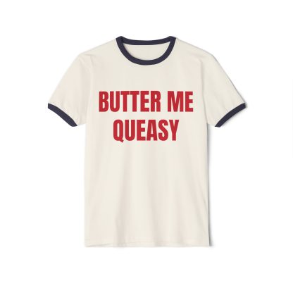 BUTTER MY QUEASY. Penny Tee.Unisex Cotton Ringer T-Shirt