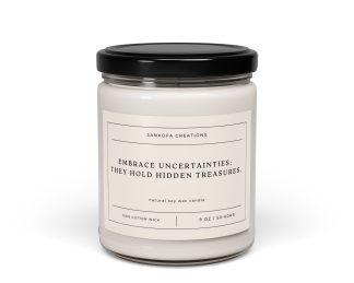 Embrace uncertainties; they hold hidden treasures. Scented Soy Candle, 9oz