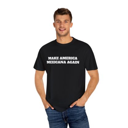 Make America Mexicana Again T-shirt  Funny MAGA Parody, Political Satire Shirt - Image 8