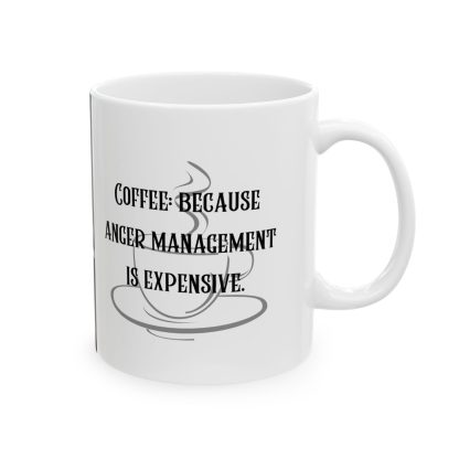 Coffee: because anger management is expensive. EGO MUG. Brutally Honest Office Gift. Ceramic Mug 11oz - Image 4