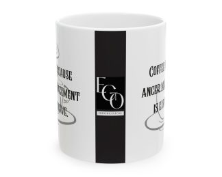 Coffee: because anger management is expensive. EGO MUG. Brutally Honest Office Gift. Ceramic Mug 11oz