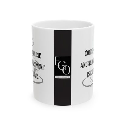 Coffee: because anger management is expensive. EGO MUG. Brutally Honest Office Gift. Ceramic Mug 11oz