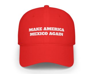 Make America Mexico Again Hat Funny MAGA Parody, Political Satire Cap