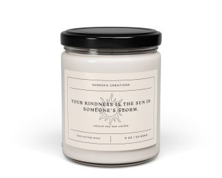 Your kindness is the sun in someone's storm. Scented Soy Candle, 9oz