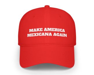 Make America Mexicana Again Hat Funny MAGA Parody, Political Satire Cap