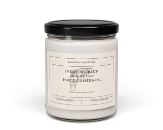 Every setback is a setup for a comeback. Scented Soy Candle, 9oz